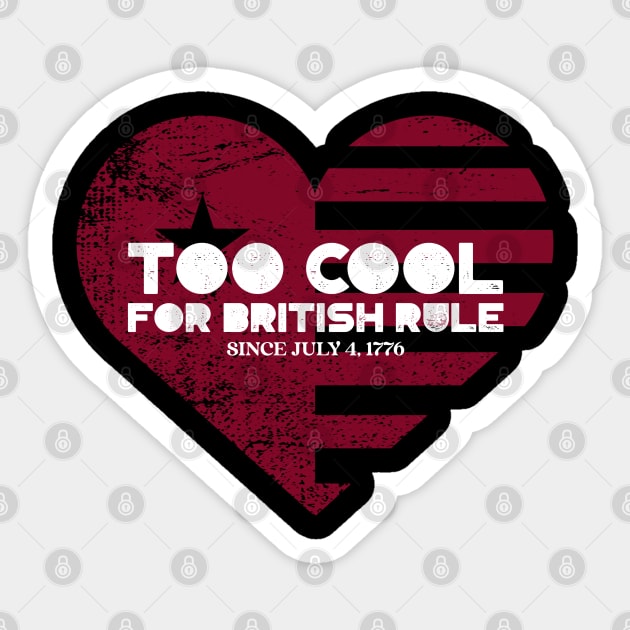 Too Cool For British Rule Sticker by LadySaltwater